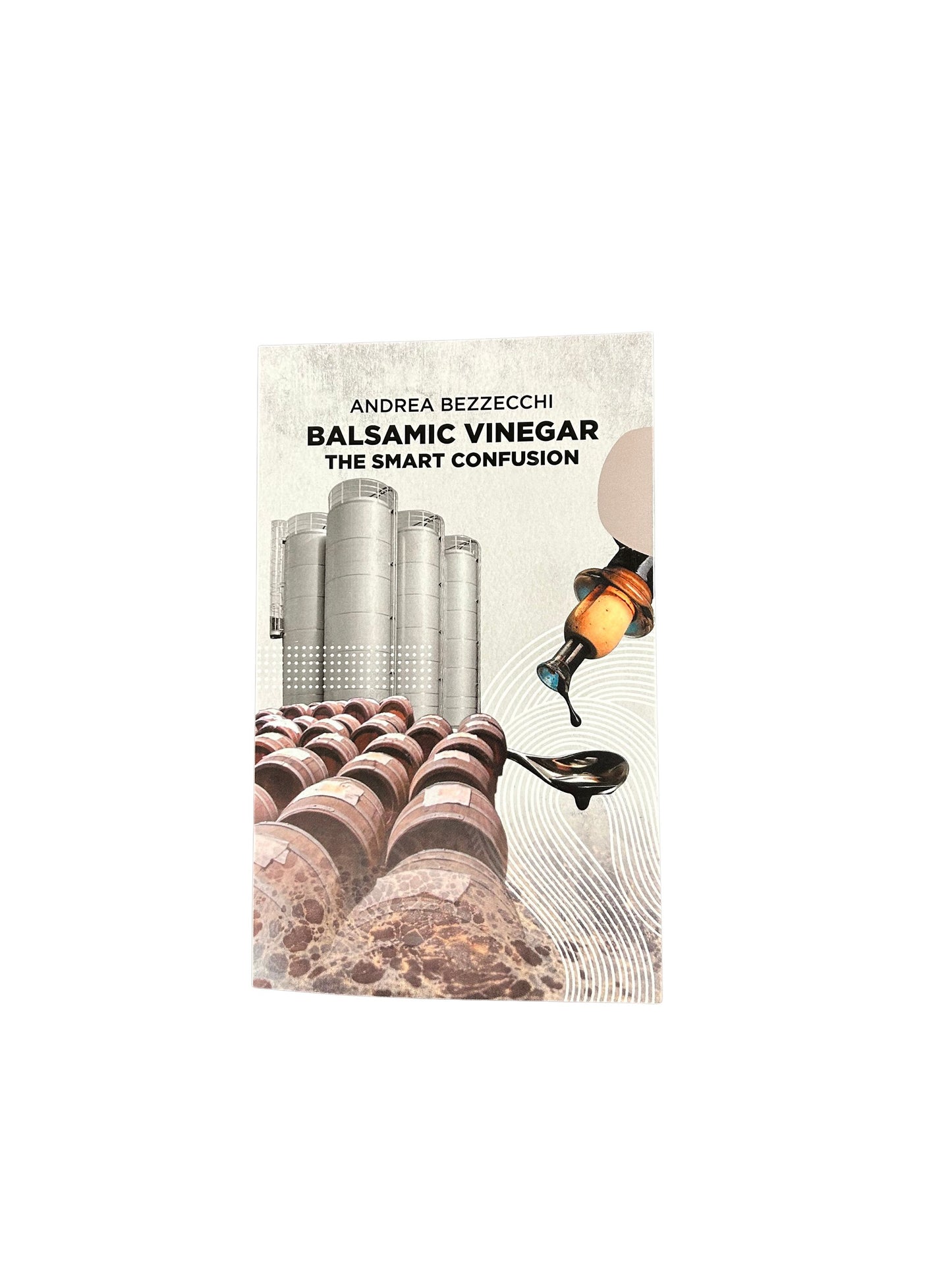 Balsamic Vinegar The Smart Confusion - Andrea Bezzecchi